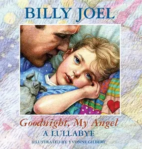 Goodnight, My Angel - A Lullaby -- Billy Joel, Hardcover