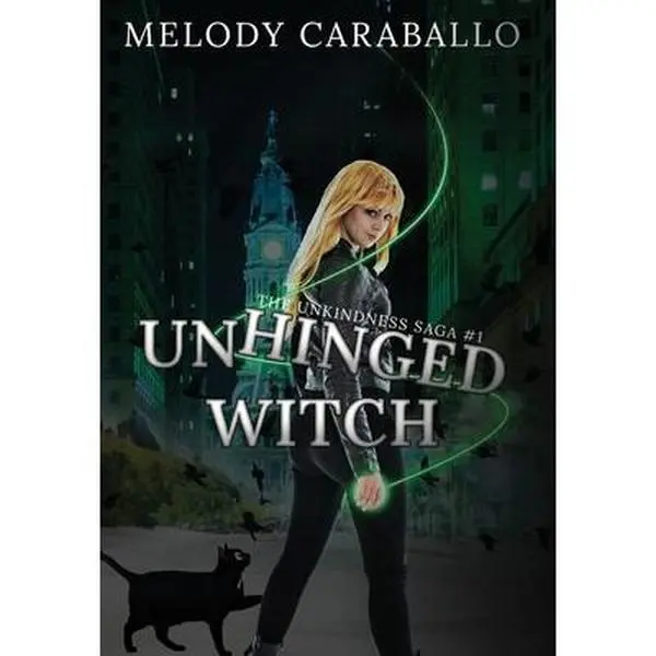 USED-Unhinged Witch: The Unkindness Saga Book #1 by Caraballo, Melody (Hardcover)
