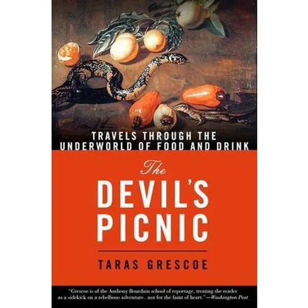 USED-The Devil's Picnic: Travels Through the Underworld of Food and Drink by Taras Grescoe (Paperback)
