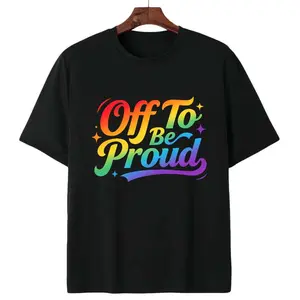 Vibrant Cursive Typography T Shirt Featuring The Phrase Off To Be Proud