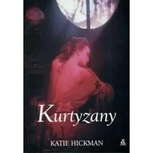 USED-Kurtyzany. Seria: Zakazane biografie by Katie Hickman (Paperback)