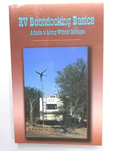 USED-RV Boondocking Basics: A Guide to Living Without Hookups by Russ and Tina De Maris (Paperback)