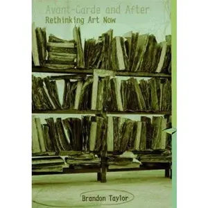 USED-Avant-Garde and After: Rethinking Art Now (Perspectives) by Brandon Taylor (Paperback)