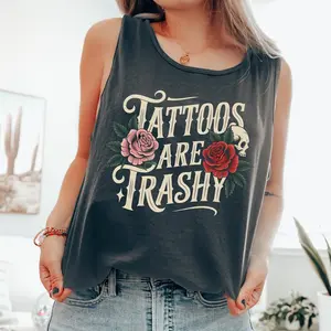 Tattoos Are Trashy, Funny, Sarcastic Comfort Colors Tank Top