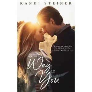 USED-On the Way to You by Steiner, Kandi (Paperback)