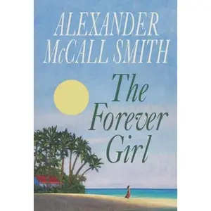 USED-The Forever Girl by Alexander McCall Smith (Hardcover)