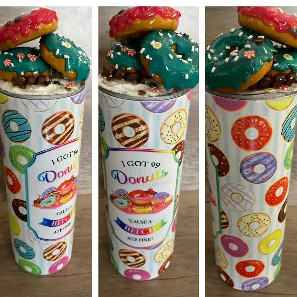 I got 99 donuts tumbler