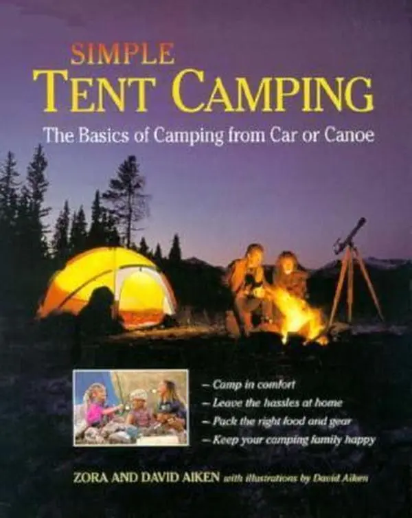 USED-Simple Tent Camping: The Basics of Camping from Car or Canoe by Zora Aiken (Paperback)