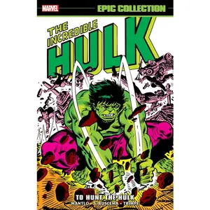 Incredible Hulk Epic Collection: To Hunt the Hulk -- Bill Mantlo - Paperback