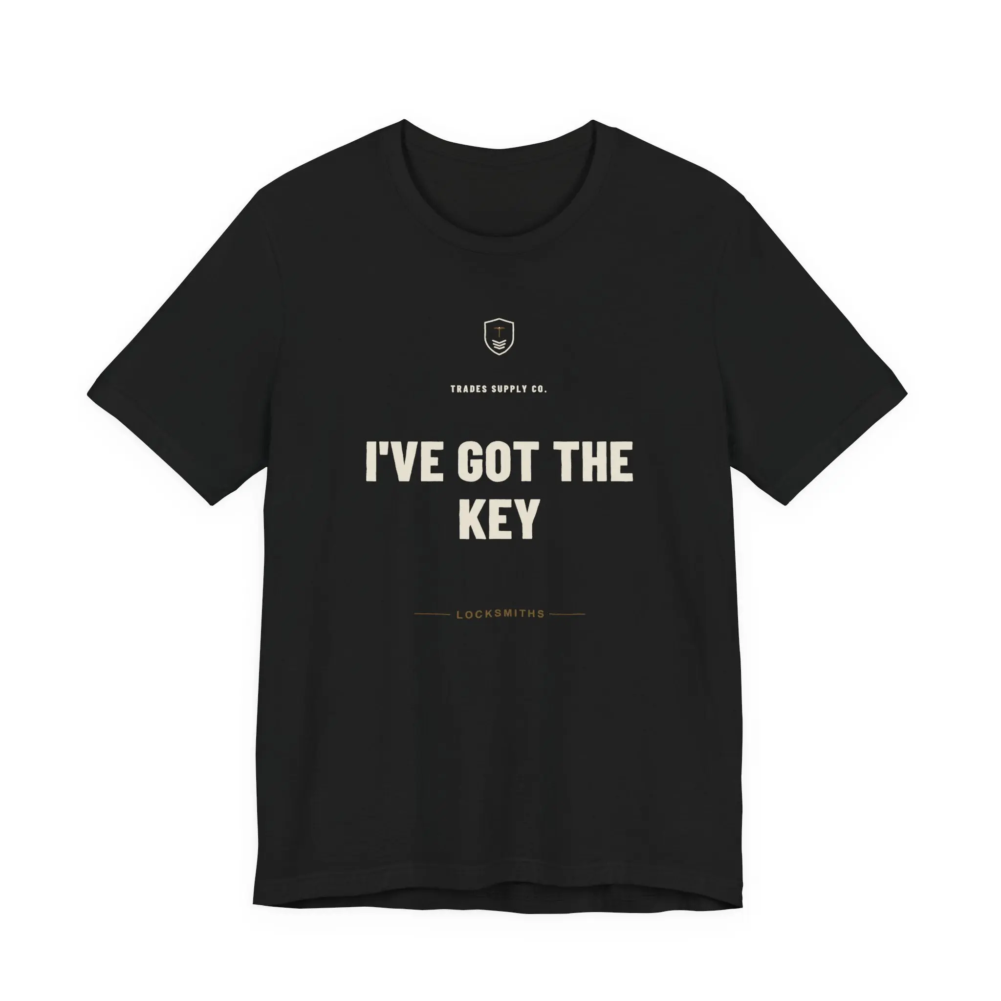 I've Got The Key — Funny Locksmith T-Shirt