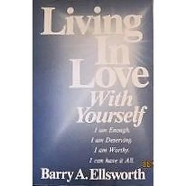 USED-Living in Love With Yourself by Barry A. Ellsworth (Paperback)