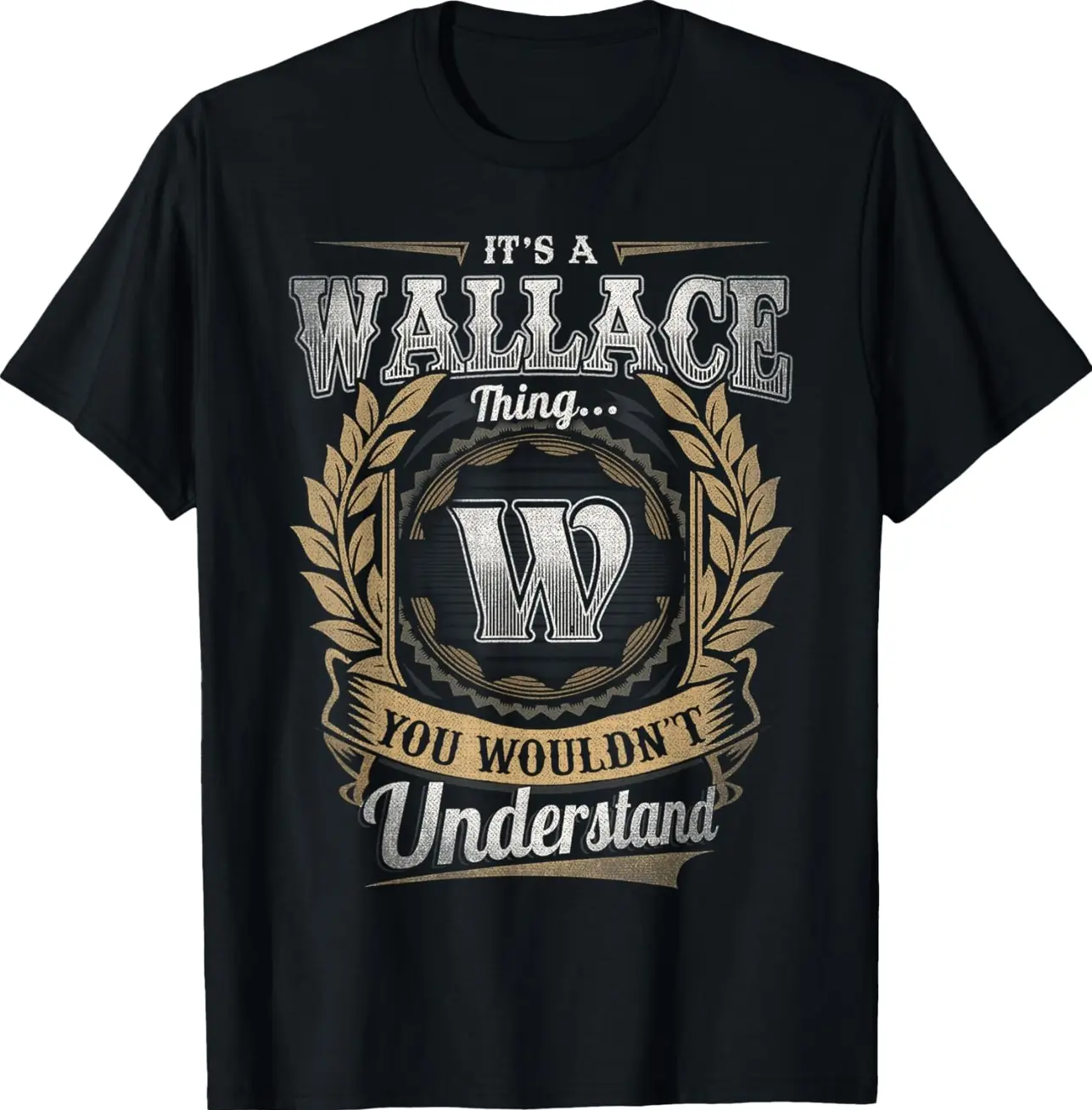 Wallace Last Name Shirt It's A Wallace Thing T-Shirt EER