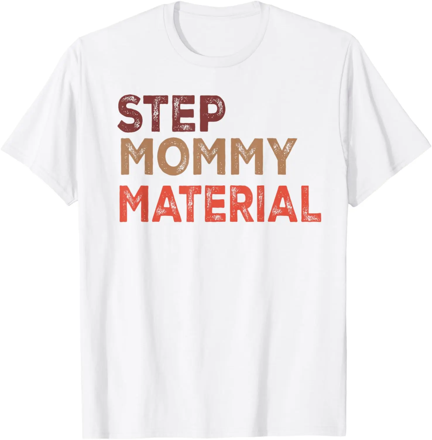 step mommy material for Stepmom T-Shirt