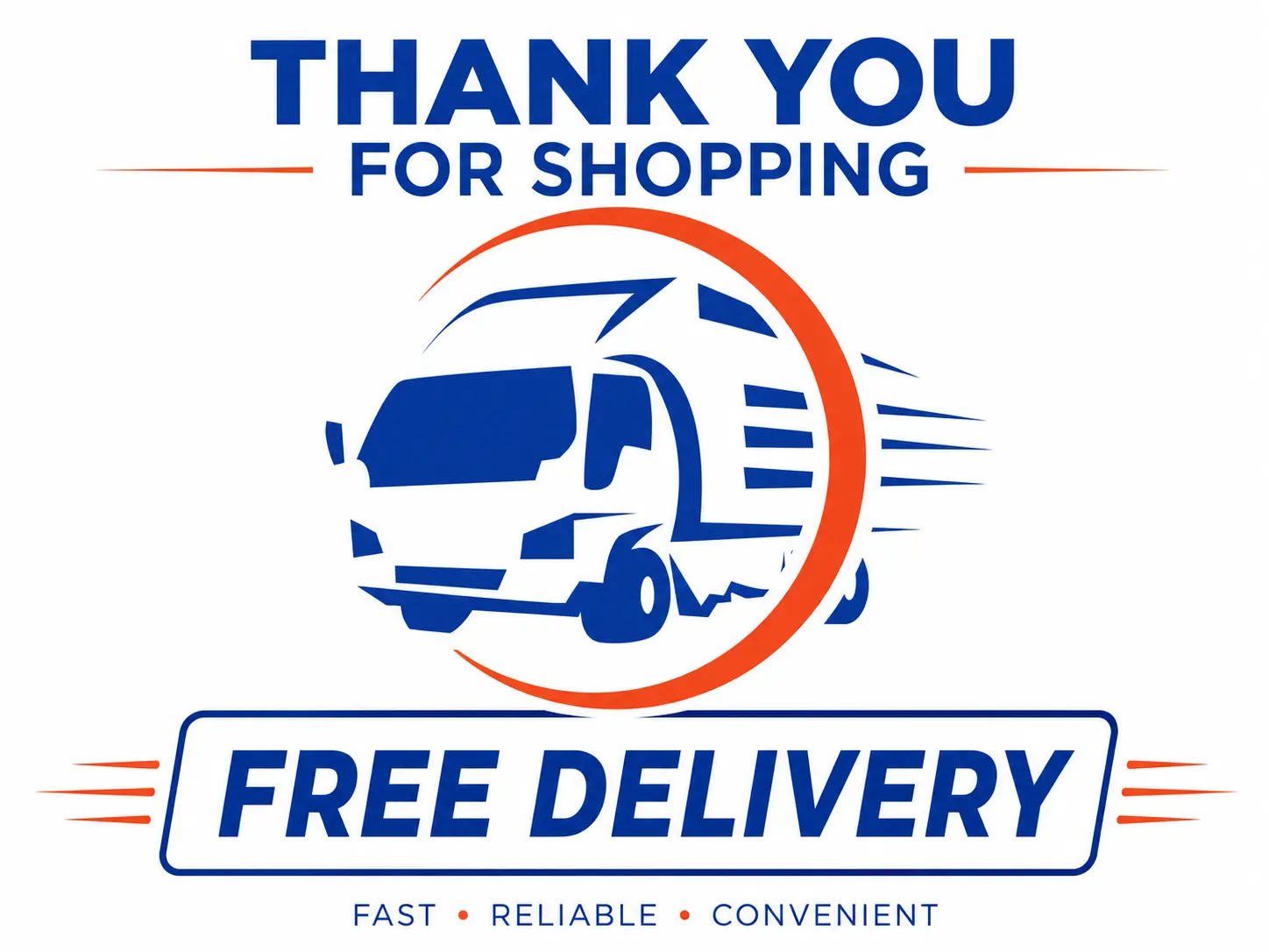 Thank you for shopping. Free delivery service—no purchase required
