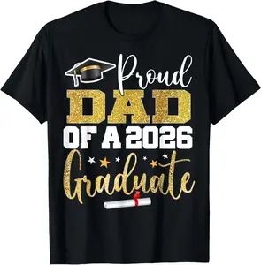 100% Cotton Proud Dad Of A Class Of 2026 Graduate Senior Graduation T-Shirt
