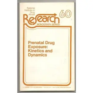 USED-Prenatal Drug Exposure: Kinetics and Dynamics (Nida Research Monograph No. 60) by National Institute on Drug Abuse (Paperback)