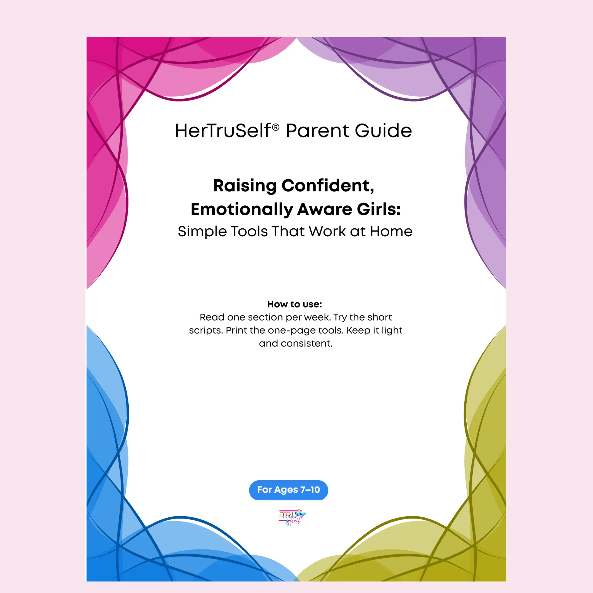 HerTruSelf Parent Guide (Ages 7–10)