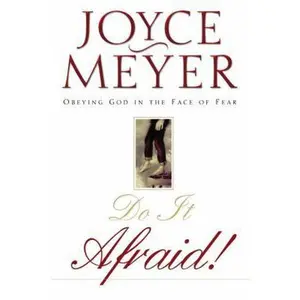 USED-Do it Afraid!: Obeying God in the Face of Fear by Joyce Meyer (Paperback)