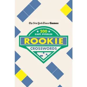 New York Times Games Rookie Crosswords: 200 Easy Puzzles -- New York Times, Paperback