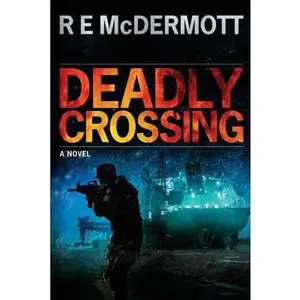 USED-Deadly Crossing: A Tom Dugan Novel by McDermott, R. E. (Paperback)