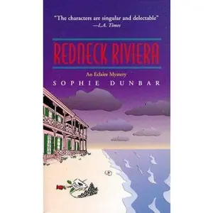 USED-Redneck Riviera: An Eclaire Mystery (The Eclaire Mystery Series) by Sophie Dunbar (Paperback)