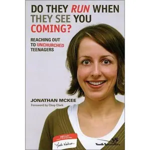 USED-Do They Run When They See You Coming?: Reaching Out to Unchurched Teenagers by McKee, Jonathan (Paperback)