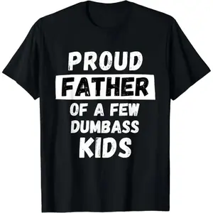 Funny Daddy & Dad Joke Gift T-Shirt Proud Father of A Few Kids Graphic Personalized Custom Printed Women Men Summer T Shirts