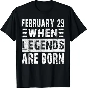 February 29 Birthday Shirts Cool Leap Year Legends T-Shirt | Unisex Cotton Tee, Short Sleeve, Size S-3XL