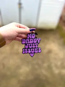 No Daddy Just Issues Freshie Handmade Custom Scented Car & Room Freshener with Wide Variety of Bead Colors and Optional Fringe for Personalized Style