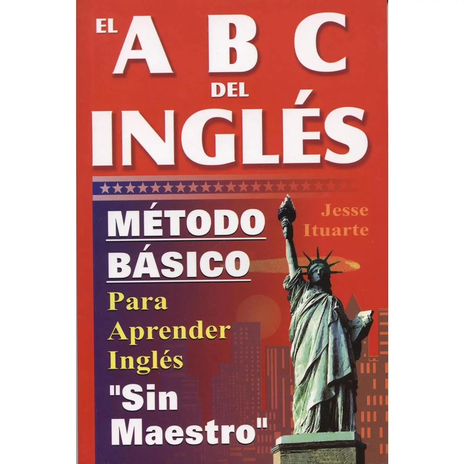 ABCs del Ingles: Metodo Basico Para Aprender Sin Maestro (English and Spanish Edition)