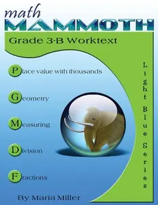 Math Mammoth Grade 3-B Worktext -- Maria Miller, Paperback