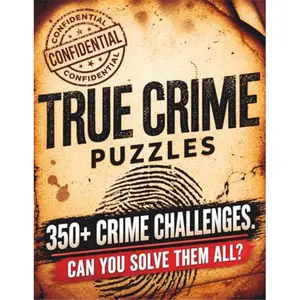 The Ultimate True Crime Puzzle book: 350+ All-New Mystery Puzzles, Codes, Word Searches, Crosswords, Logic Grids & Whodunnit Challenges for True Crime Fans (The Ultimate Puzzle Collection)-paperback