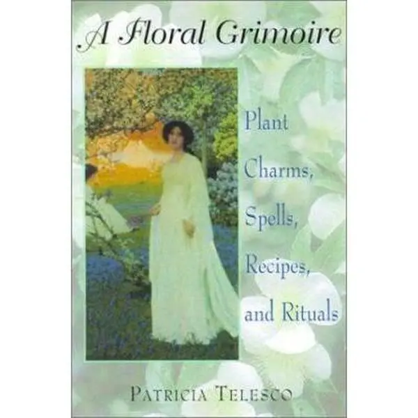 USED Book - A Floral Grimoire: Plant Charms, Spells, Recipes, and Rituals by Patricia Telesco (Paperback) - english
