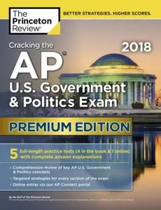 USED-Cracking the AP U.S. Government & Politics Exam 2018, Premium Edition by Princeton Review (Paperback)