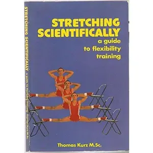 USED Book - Stretching Scientifically: A Guide to Flexibility Training by Thomsa Kurz (Paperback) - english