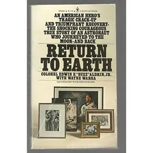 USED-Return to Earth by Colonel Ediwn E. Buzz Aldrin (Unknown)