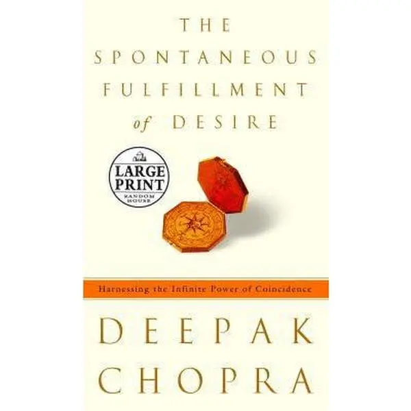 USED-The Spontaneous Fulfillment of Desire: Harnessing the Infinite Power of Coincidence (Deepak Chopra) by Deepak Chopra (Hardcover)