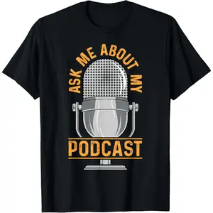 Ask Me About My Podcast Microphone Funny Podcaster Fun Gift T-Shirt,Unisex,Made in USA