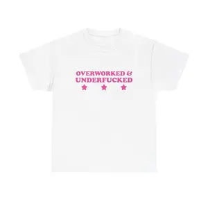 100% Cotton Overworked & Underfucked Unisex Tee Y2K Iconic Funny It Girl Meme Phrase Shirt Sassy Sarcasm Gift Top Unhinged Express Shipping, Adult funny T-shirt, Gift for Woman and Man