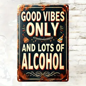 Retro Iron Wall Sign, Vintage-Inspired Lightweight Metal Print Tin Plaque - 'Good Vibes Only & Lots Of Alcohol' - 7.9"x11.9", Home Decoration, Ideal for Bar, Perfect Gift for Occasions