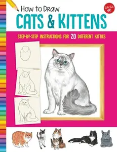 USED-How to Draw Cats & Kittens: Step-By-Step Instructions for 20 Different Kitties by Fisher, Diana (Paperback)