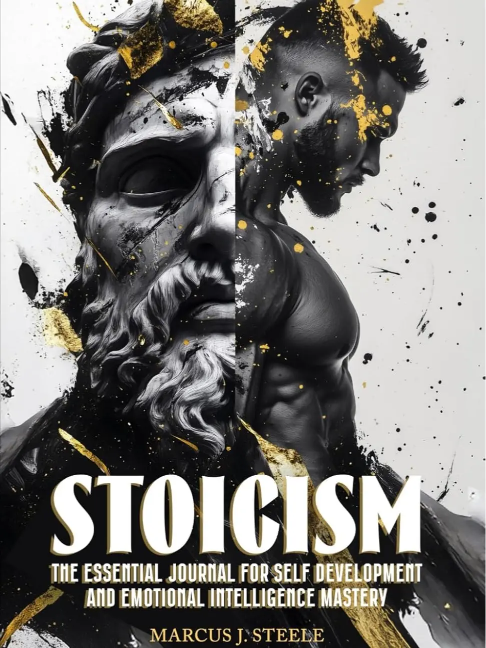 Stoicism: The Essential Journal for Self Development and Emotional Intelligence Mastery: 365 Daily Lessons for Mental Toughness and Eliminating Negative Thinking