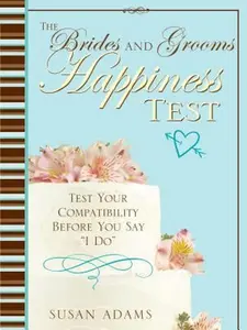 USED-The Brides and Grooms Happiness Test: Test Your Compatibility Before You Say I Do by Adams, Susan (Paperback)