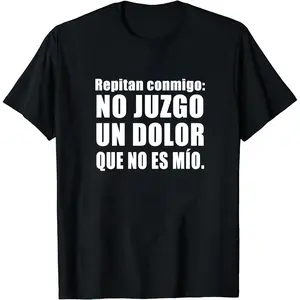 Mexican-themed T-shirt designs for men and women, with the inspirational slogan: Repitan conmigo: NO JUZGO UN DOLOR QUE NO ES MÍO ;Rest in peace Noelia Tee