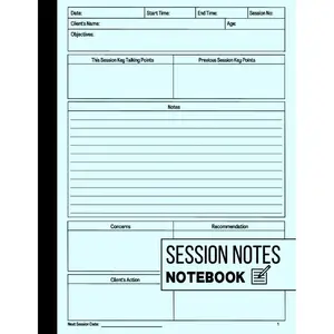 Session Notes Notebook: Log Book For Therapists, Counselors and Coaches To Help Them Plan For, Organize and Track Client's Sessions Paperback – April 30, 2022