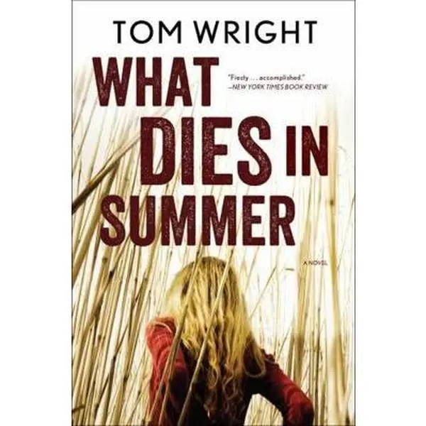 Used Riveting Novel - What Dies in Summer by Tom Wright (Soft Cover Books, Insight into Adolescence, Published by W. W. Norton & Company) - English