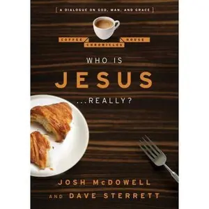 USED-Who Is Jesus... Really?: A Dialogue on God, Man, and Grace by McDowell, Josh (Paperback)