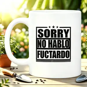 Sorry No Hablo Fucktardo Ceramic Cup, Fathers Gift, Funny Dad Reusable Coffee Cups, Funny Sarcastic 11Oz Ceramic Mug