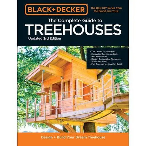 Black & Decker The Complete Photo Guide to Treehouses 3rd Edition: Design & Build Your Dream Treehouse Tutorial Book, Mark Johanson, Paperback