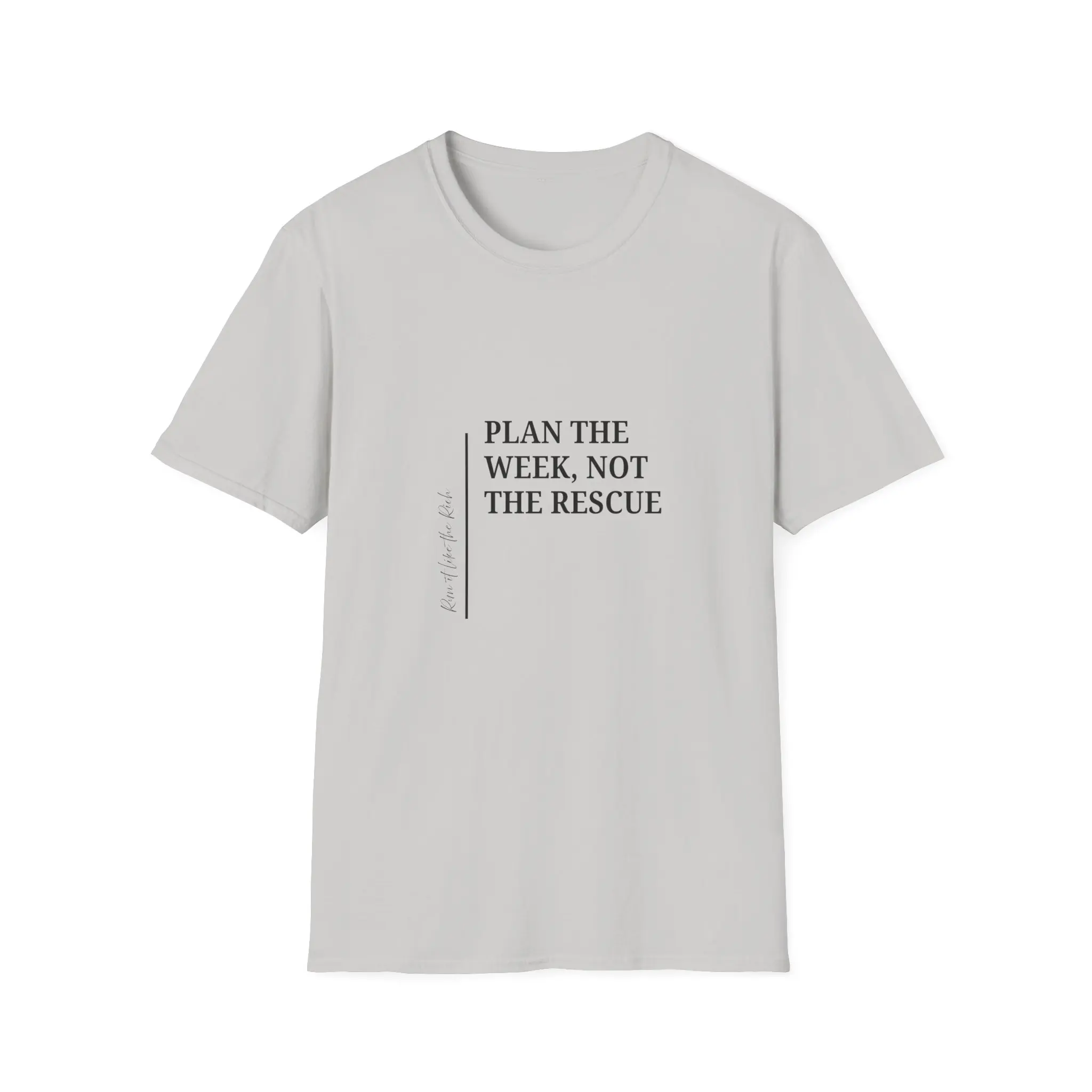 "Plan the Week not the Rescue"— Mindset Master T-Shirt
